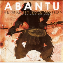 Mighty Zulu Nation - Abantu