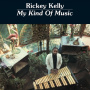 Kelly, Rickey - My Kind of Music
