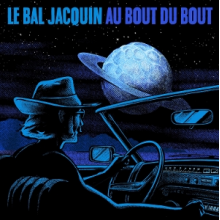 Le Bal Jacquin - Au Bout Du Bout
