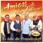 Amigos & Die Ladiner - Es Lebe Die Freundschaft