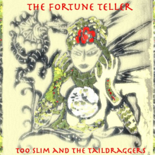 Too Slim & the Taildraggers - The Fortune Teller