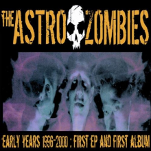 Astro Zombies - Early Years