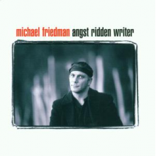Friedman, Michael - Angst Ridden Writer