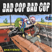 Bad Cop Bad Cop - 7-Shattered