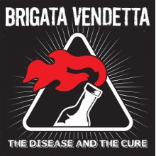 Brigata Vendetta - The Disease and the Cure
