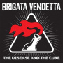 Brigata Vendetta - The Disease and the Cure