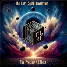 Last Sound Revelation - The Proximity Effect