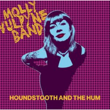 Molly Vulpyne Band - Houndstooth and the Hum
