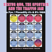 Status Quo & the Spectres & the Traffic Jam - The Pye / Piccadilly A's & B's 1966-73