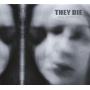 They Die - Smoke and Mirrors