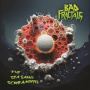 Bad Fractals - The Sea Sang Screaming