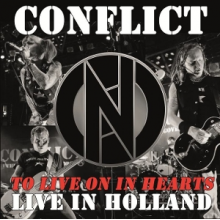 Conflict - To Live On In Hearts - Live In Holland