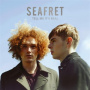 Seafret - Tell Me It's Real