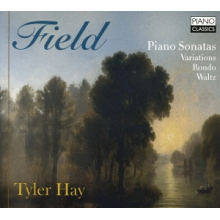 Hay, Tyler - Field: Piano Sonatas, Variations, Rondo, Waltz