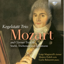 Magistrelli, Luigi & Matteo Fedeli & Carlo Balzaretti - Mozart: Kegelstatt Trio & Clarinet Trios By Stiehl, Triebensee and Schumann