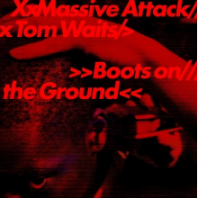 Massive Attack & Tom Waits - Boots On the Ground