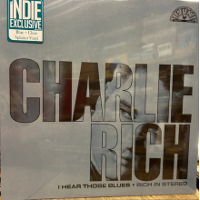 Rich, Charlie - I Hear Those Blues: Rich In Stereo