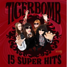 Tiger Bomb - 15 Super Hits