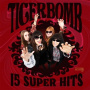 Tiger Bomb - 15 Super Hits