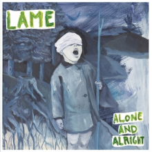 Lame - Alone and Alright