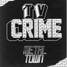 Tv Crime - Metal Town