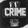 Tv Crime - Metal Town