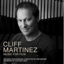 Brussels Philharmonic & Dirk Brosse - Cliff Martinez: Music For Film