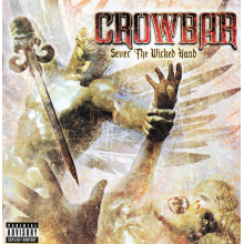 Crowbar - Sever Than Wicked Hand