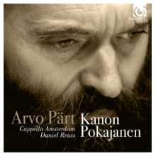 Cappella Amsterdam Daniel Reuss - Arvo Part Kanon Pokajanen