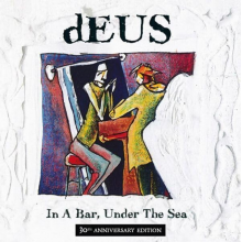 Deus - In A Bar Under The Sea
