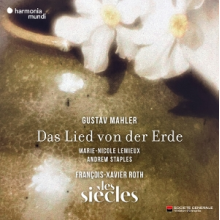 Mahler - Das Lied Von Der Erde Les Siecles Roth Lemieux Staples