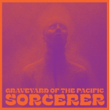 Graveyard of the Pacific - Sorcerer