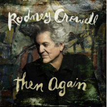 Crowell, Rodney - Then Again