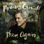 Crowell, Rodney - Then Again