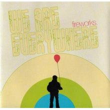 Fireworks (Nyc-Texas) - We Are Everywhere