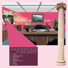 Macintosh Plus - Floral Shoppe