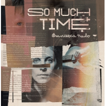 Naibo, Francesca - So Much Time