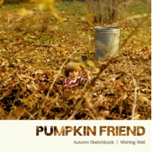 Pumpkin Friend - Autumn Sketchbook/Wishing Well