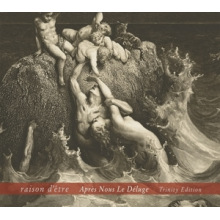 Raison D'etre - Apres Nous Le Deluge