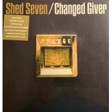 Shed Seven - Changed Giver