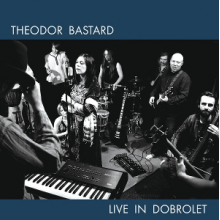Theodor Bastard - Live In Dobrolet