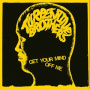Turpentine Brothers - 7-Get Your Mind Off Me