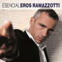 Ramazzotti, Eros - Esencial Eros Ramazzotti