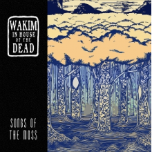 Wakim In House of the Dead - Songs of the Moss