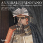 Cinquecento - Annibale Padovano: Missa a La Dolc Ombra & Missa Domine a Lingua Dolosa