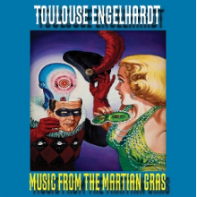 Engelhardt, Toulouse - Music From the Martian Gras