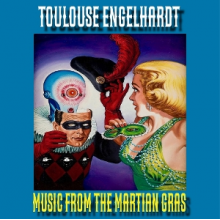 Engelhardt, Toulouse - Music From the Martian Gras