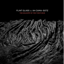 Flint Glass & Ah Cama-Sotz - The Shadow of the Torturer