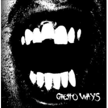 Ghetto Ways - Ghetto Ways