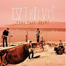 Iv Thieves - Take This Heart -2tr-